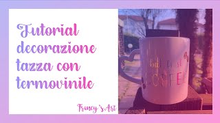 TUTORIAL DECORAZIONE TAZZA CON TERMOVINILE [upl. by Norbert]