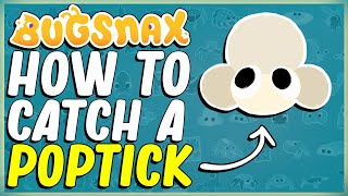 HOW TO CATCH A POPTICK IN BUGSNAX  WIGGLE  POP MUSIC CATCH FEED TWO POPSTICKS SCORCHED GORGE [upl. by Haras]