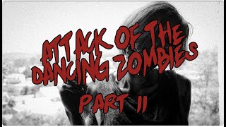 Attack of the Dancing Zombies pt2 [upl. by Nels]