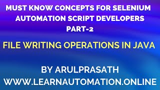 Must Know JAVA concepts  Selenium Automation  PART  2  File Writing Operations [upl. by Ketty]