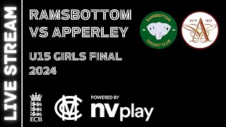 LIVE STREAM  RAMSBOTTOM CC v APPERLEY CC  ECB U15 GIRLS FINAL [upl. by Llemor710]