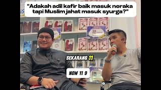 “Adakah adil kafir baik masuk neraka tapi Muslim jahat masuk syurga”  Bro Firdaus Wong [upl. by Priscella]