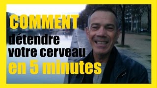 Comment détendre votre cerveau en 5 minutes [upl. by Irollam]