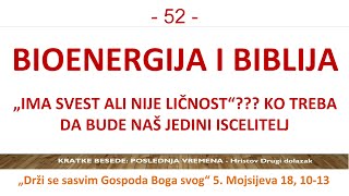 52 POSLEDNJA VREMENA  Bioenergija da ili ne Od koga dolazi sila isceljenja  Ko ima silu i moć [upl. by Yblek]