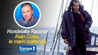 Hondellate Raconte  Alain Colas le marin inattendu Récit Intégral [upl. by Inahpit]