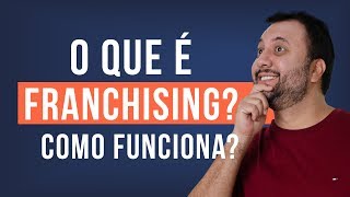 Franchising 2024 O que é Franchising Como funciona GUIA COMPLETO do Sistema de Franchising 2024 🚀 [upl. by Gwen614]