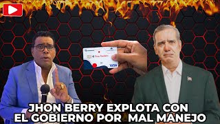 JHON BERRY EXPLOTA CON EL GOBIERNO POR MAL MANEJO [upl. by Girovard]