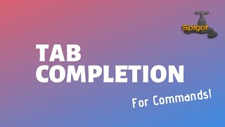 Spigot Plugin Development  54  Tab Completion with Commands [upl. by Saxela]