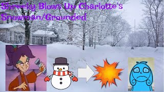 Shreeky Blows Up Charlotte’s SnowmanGrounded [upl. by Netsyrk]