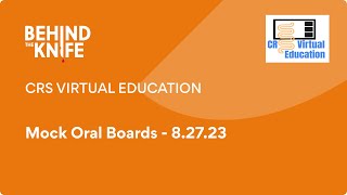 CRS Virtual Education Mock Oral Boards  82723 [upl. by Bandur912]