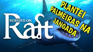 SURVIVE ON RAFT GAMEPLAY PT BR XBOX SÉRIES PLANTEI PALMEIRAS NA JANGADA EP15 [upl. by Nnylhtak]