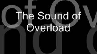 The Sound of Overload [upl. by Halimaj]