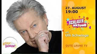 „Schlager aktuell“ mit Ulli Schwinge am 2708 19 Uhr [upl. by Edak]