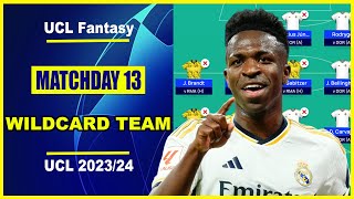 UCL Fantasy Matchday 13 BEST WILDCARD amp LIMITLESS TEAM  Champions League Fantasy Tips 202324 [upl. by Anceline165]