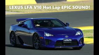 LEXUS LFA 48L V10 Hot Lap  EPIC Sound [upl. by Mair7]