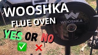 WOOSHKA FLUE OVEN YES or NO [upl. by Sirahc]