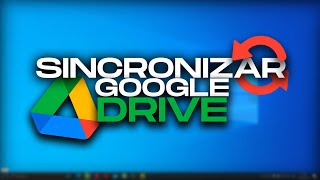 🟢Sincronizar Carpeta con GOOGLE DRIVE en Windows  2023📁 [upl. by Yrogreg]