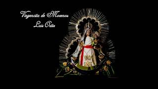 Virgencita de Morenos Luis Ortiz Cantada y Orquesta [upl. by Catrina]