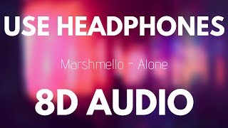 Marshmello  Alone 8D AUDIO [upl. by Sallyanne]