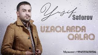 Yusif Seferov  Uzaqlarda qalaq [upl. by Asserac]