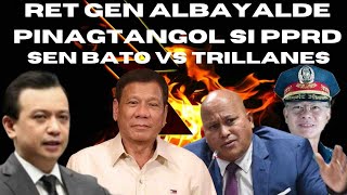 RET GEN ALBALYALE PINAGTANGOL SI PPRRD KAREN DVILLA NGA NGASEN BATO VS TRILNES MAHARLIKA KINASUHAN [upl. by Akimed885]