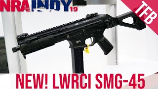 NRA 2019 LWRC SMG45 This New 45 SMG Takes HampK UMP Mags [upl. by Grinnell]