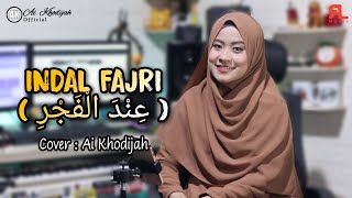 INDAL FAJRI  AI KHODIJAH COVER [upl. by Joye]