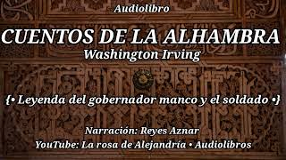 Cuentos de la Alhambra  Washington Irving 2831  Narración Reyes Aznar Audiolibro en español [upl. by Ahtenek]