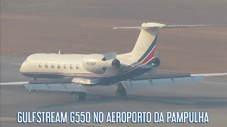 GULFSTREAM G550 PSBAP NO AEROPORTO DA PAMPULHA [upl. by Lotta]