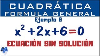 Ecuación cuadrática por fórmula general  Ecuación sin solución [upl. by Politi]