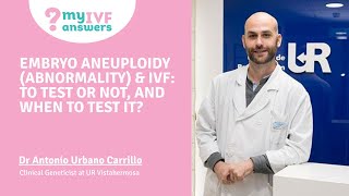 Embryo aneuploidy abnormality amp IVF to test or not and when to test it [upl. by Ailam]