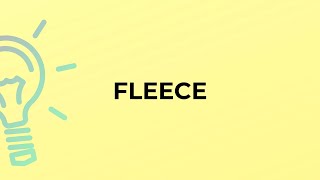 What is the meaning of the word FLEECE [upl. by Nahtanaoj709]