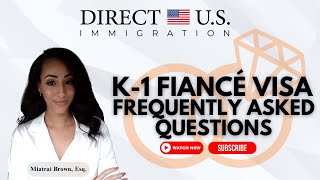 K1 Fiancé Visa Frequently Asked Questions 2024 [upl. by Leonelle390]