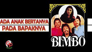 BIMBO  Ada Anak Bertanya Pada Bapaknya Official Lyric Video [upl. by Ellita]