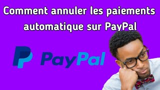 Comment annuler les paiements automatique sur PayPal [upl. by Anihsat490]