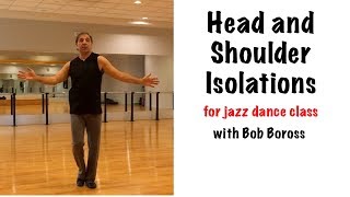 Head amp Shoulder Isolations for Jazz Dance Class with Bob Boross [upl. by Atelahs167]