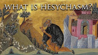 What is Hesychasm  Mystical Practice in Orthodox Christianity [upl. by Nahsin]