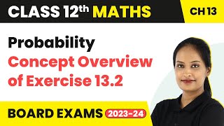 Concept Overview of Exercise 132  Probability  Class 12 Maths Chapter 13 CBSEIITJEE [upl. by Lashar619]