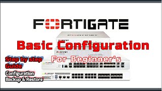 FortiGate Firewall Step by Step Configuration Guide  Basic Configuration Backup amp Restore [upl. by Levana]