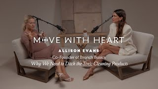 Why We Need to Ditch the Toxic Cleaning Products with Allison Evans  CoFounder of Branch Basics [upl. by Haduj]