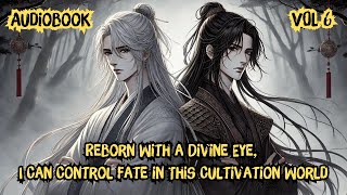 Reborn With a Divine Eye  I Can Control Fate in This Cultivation World  Vol 6  Manhwa Recap [upl. by Htyderem]