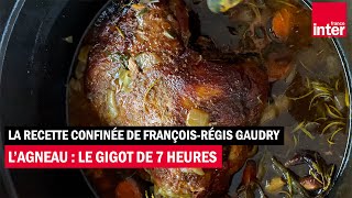 Lagneau  la recette du gigot de 7 heures  La recette de FrançoisRégis Gaudry [upl. by Rese]