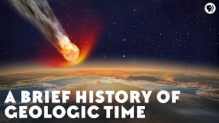 A Brief History of Geologic Time [upl. by Dory339]