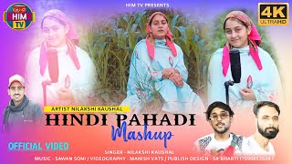 Hindi Pahadi Mashup Video Song  Nilakshi Kaushal  Sawan Soni  Him Tv [upl. by Riggs389]