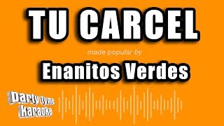 Enanitos Verdes  Tu Carcel Versión Karaoke [upl. by Hedvige]