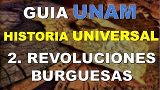 HISTORIA UNIVERSAL 2 REVOLUCIONES BURGUESAS  GUÍA UNAM 2023 [upl. by Garfield602]