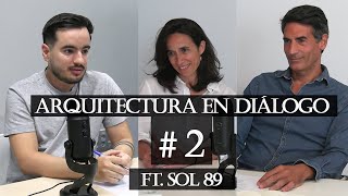 Arquitectura en diálogo 2  Estudio Sol 89 María González Y Juanjo López de la Cruz [upl. by Lupita]