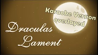 Draculas Lament Karaoke Rendition [upl. by Zemaj]