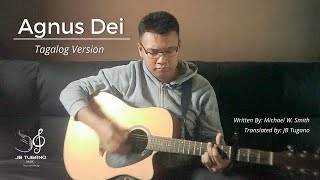 Agnus Dei by Michael W Smith  Tagalog Version Karapatdapat Ka [upl. by Orapma]