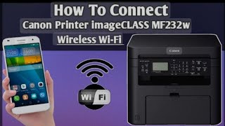 CANON MF232W WIFI SETUP FOR WIRELESS ROUTER [upl. by Lal]